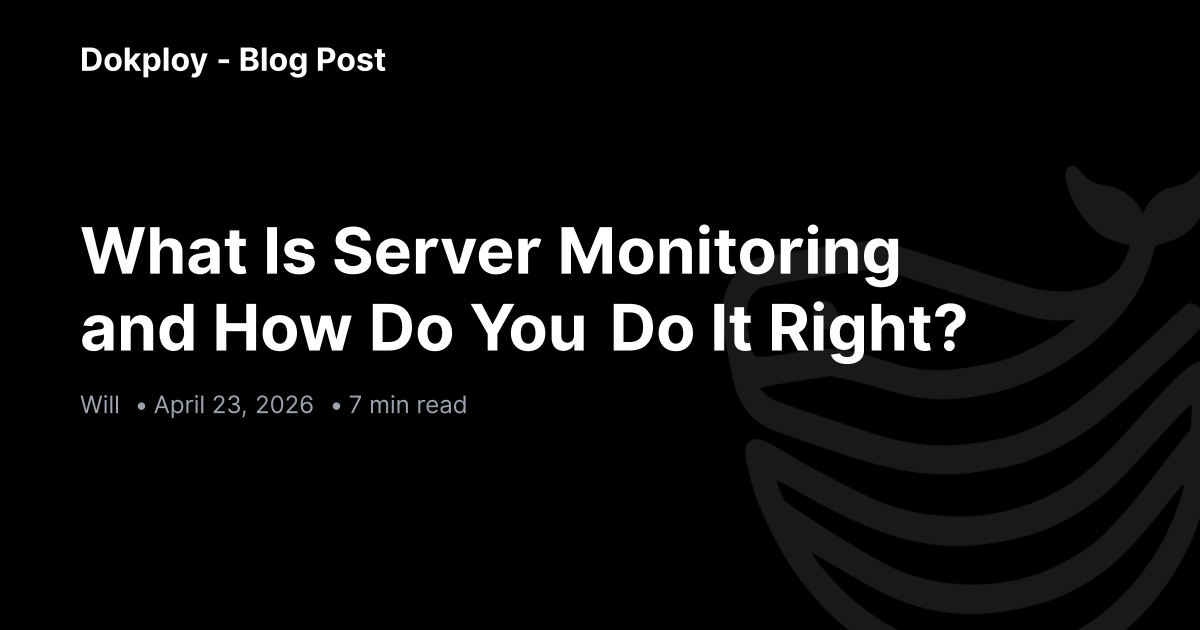 What Is Server Monitoring and How Do You Do It Right? | Dokploy